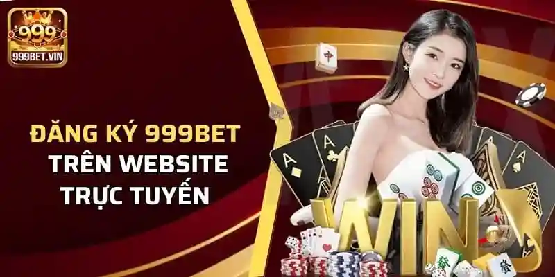 Đăng Ký Tại 999BET